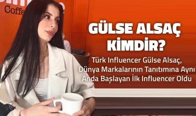 Türk Influencer Gülse Alsaç, Dünya Markalarının Tanıtımına Aynı Anda Başlayan İlk Influencer Oldu